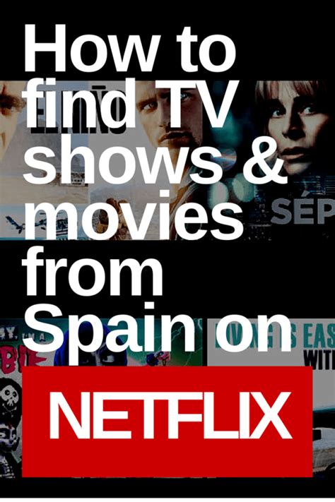 How to Easily Find Movies from Spain on Netflix, TV shows ...