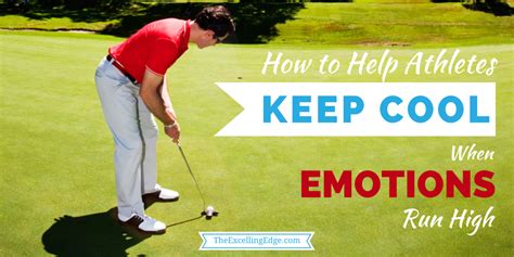 How to Help Athletes Keep Cool When Emotions Run High | The Excelling Edge
