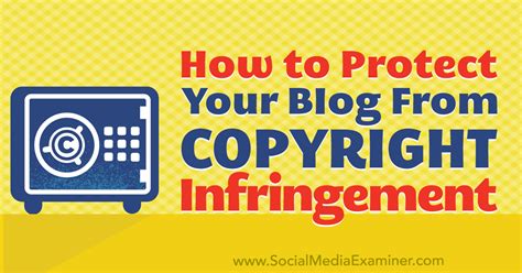 How to Protect Your Blog Content From Copyright Infringement : Social ...