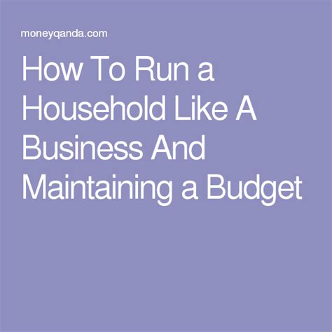 How to Run a Household Like a Business and Maintaining a ...