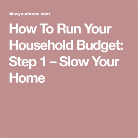 How To Run Your Household Budget: Step 1 – Slow Your Home ...