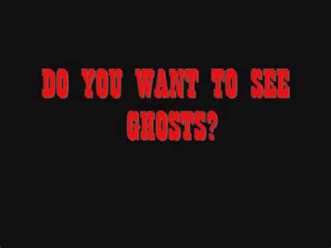 How To See Ghosts In Less Than A Minute Saying Two Words ...