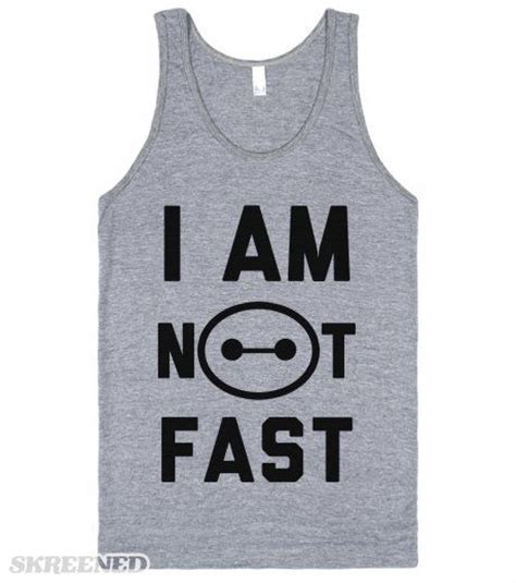 I Am Not Fast | Tank Top | Big Hero 6 Inspired Shirts | My ...