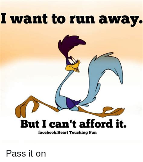 I Want to Run Away but I Can t Afford It Facebook Heart ...