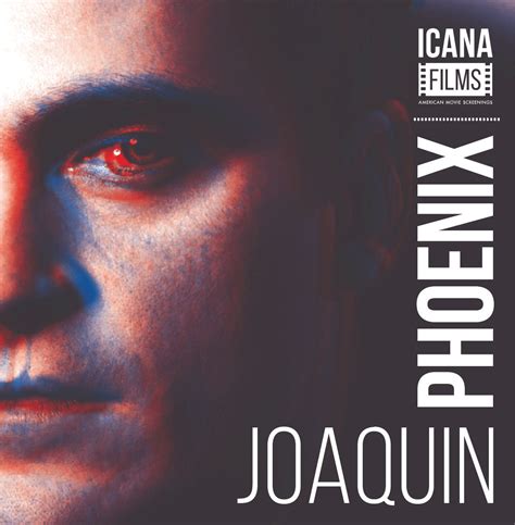 ICANA Films: Marzo dedicado a Joaquin Fenix   ICANA