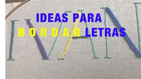 IDEAS PARA BORDAR LETRAS TUTORIAL PASO A PASO en 2020 | Bordar letras ...