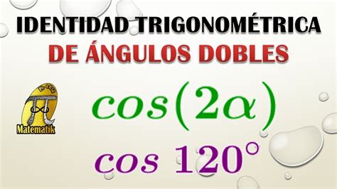 Identidades trigonométricas de ángulos dobles | Coseno de ...