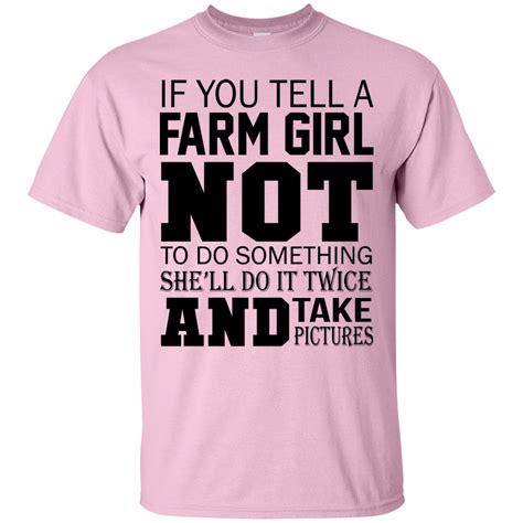 If You Tell A Farm Girl Not To Do Something Shirt, Hoodie ...