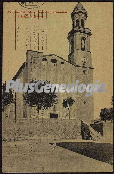 Iglesia de la Parroquia de Canet de Mar  Barcelona   Fotos antiguas