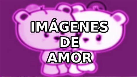 IMAGENES DE AMOR PARA DEDICAR | FACEBOOK WHATSAPP   YouTube