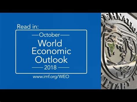 IMF World Economic Outlook, October 2018   YouTube