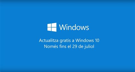 IMPORTANT! L oferta d actualització gratuïta a Windows 10 ...
