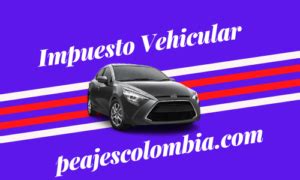 Impuesto vehicular por placa  Colombia