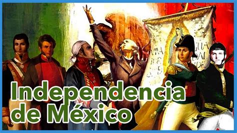 Independencia de México | Historia en Breve   YouTube