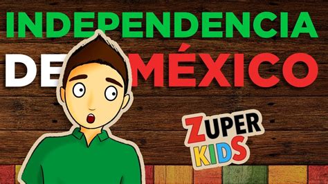 INDEPENDENCIA DE MÉXICO | para todos   YouTube