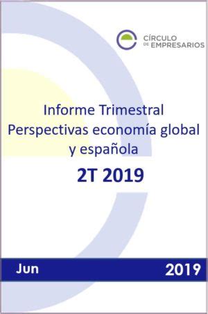 Informe Trimestral. Perspectivas economía global y ...