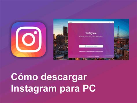 Instagram desde PC: Cómo descargar la versión para Windows 10