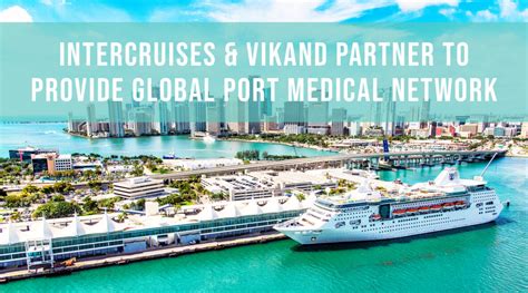 Intercruises & Vikand Partner to Provide Global Port Medical Network ...