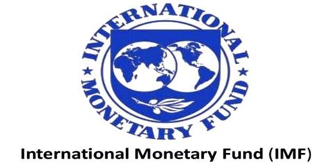 International Monetary Fund  IMF : Objectives and ...