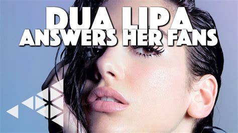 INTERVIEW with DUA LIPA | Dua Answers Her Fans   YouTube