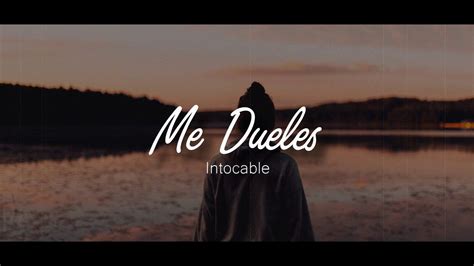 Intocable Me Dueles Letra   YouTube | Me duele, Canciones ...
