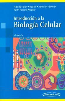 INTRODUCCION A LA BIOLOGIA CELULAR / 3 ED.. ALBERTS BRUCE ...