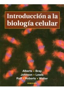INTRODUCCIÓN A LA BIOLOGÍA CELULAR   Libro   Ediciones Omega