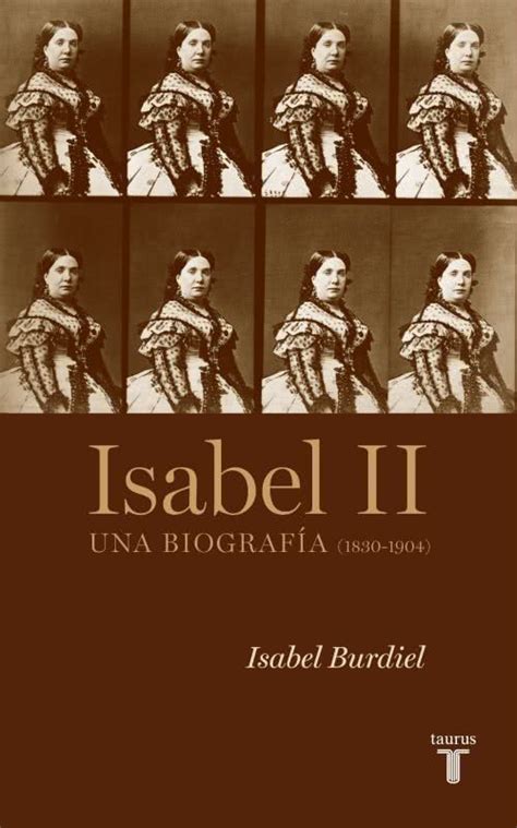 Isabel II. Una biografía  1830 1904  , de Isabel Burdiel, Premio de ...