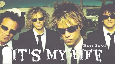 It s My Life《這是我的人生》 Bon Jovi【中文歌詞版】90&00 s   YouTube