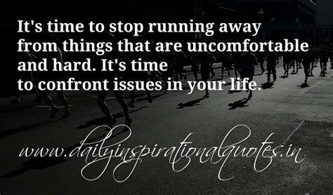 It’s time to stop running away from things that are ...