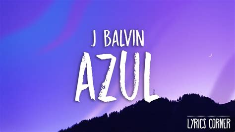 J Balvin   Azul  Letra / Lyrics Video  // #vevoCertified ...