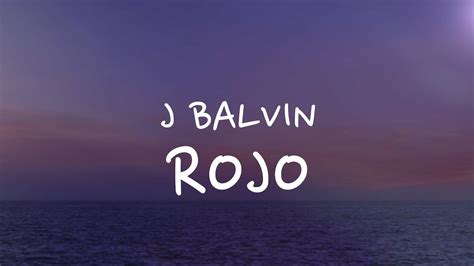 J Balvin   Rojo  Lyrics / Letra    YouTube