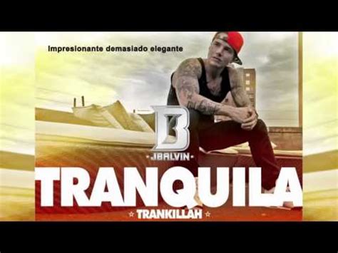 J Balvin Tranquila Oficial Con Letra Reggaeton 2012   YouTube