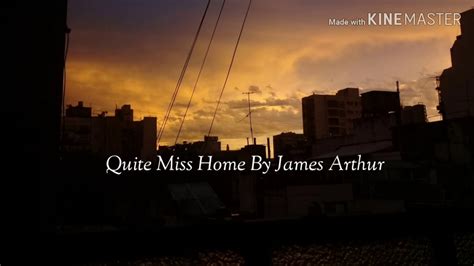 James Arthur | Quite Miss Home  Lyrics    YouTube