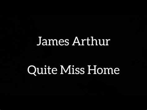 James Arthur   Quite Miss Home Lyrics   YouTube