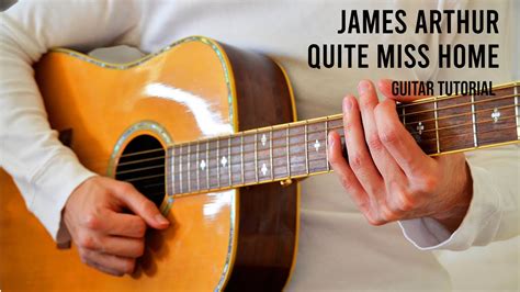 James Arthur – Quite Miss Home EASY Guitar Tutorial With ...