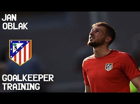 Jan Oblak / Goalkeeper Training / Atletico Madrid !   YouTube