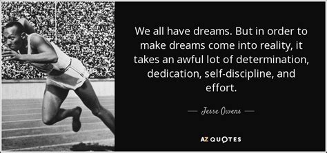 Jesse Owens quote: We all have dreams. But in order to ...