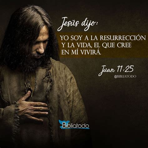 Jesús dijo Yo soy a la resurrección y la vida el que cree en mí vivirá ...