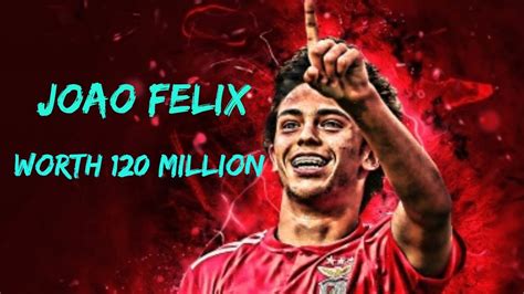 Joao Felix  Worth 120 Million   Goals, Skills, Assists ...