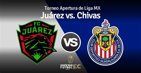 Juárez vs. Chivas EN VIVO por Canal 5 y Televisa partido ...