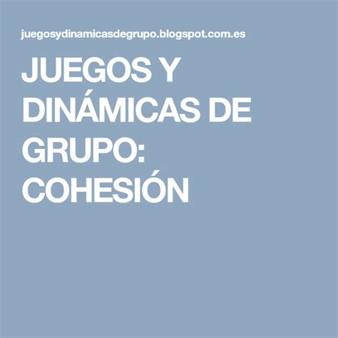 JUEGOS Y DINÁMICAS DE GRUPO: COHESIÓN | Juegos para ...