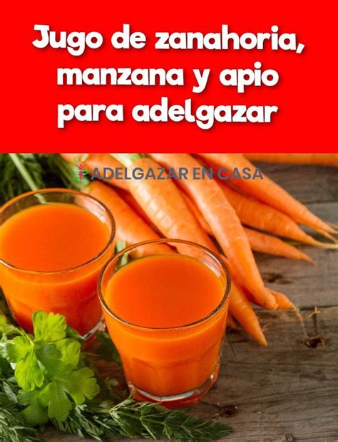 Jugo de zanahoria, manzana y apio para adelgazar ¡sin ...