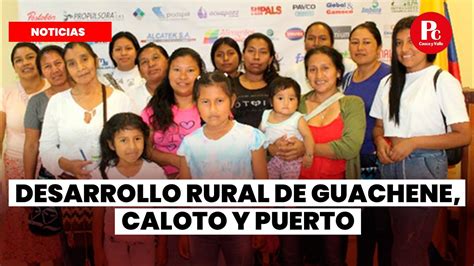 Juntos por el desarrollo rural de Caloto, Guachené y Puerto Tejada ...