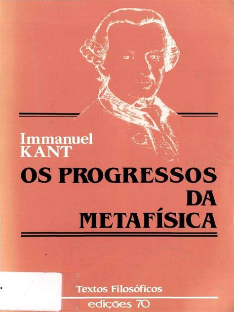 KANT, Immanuel. Os Progressos Da Metafísica PDF | PDF | Intuição ...