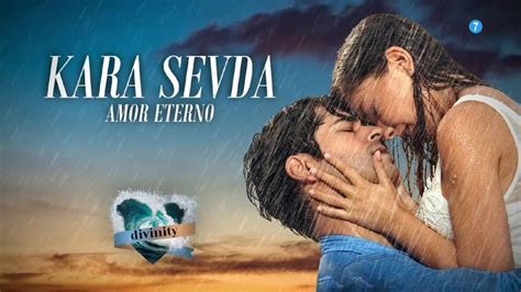 Kara Sevda  amor eterno  , la aclamada serie turca llega ...