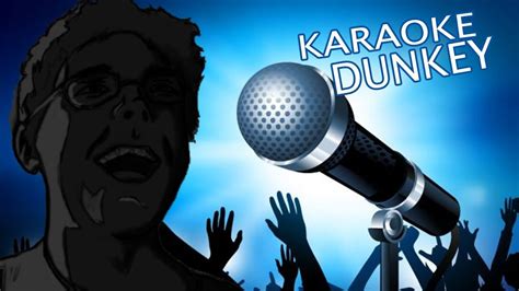 Karaoke Dunkey   YouTube