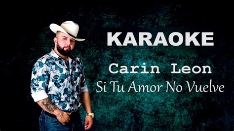 KARAOKE si tu amor no vuelve   Carin León 2020  pista con letra    YouTube