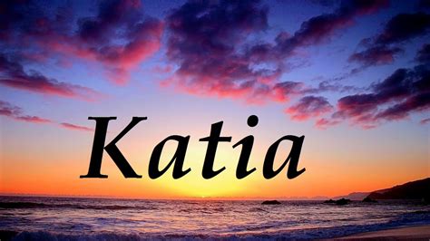 Katia, significado y origen del nombre   YouTube