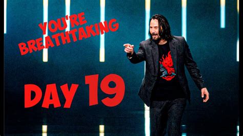 Keanu Reeves says: You re Breathtaking. Day 19   YouTube